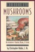 Medicinal Mushrooms: An Exploration of Tradition, Healing, & Culture