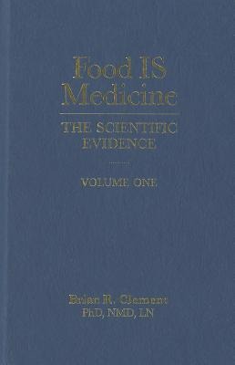 Food Is Medicine, Volume One: The Scientific Evidence