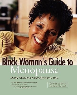 Black Womans Guide to Menopause: Doing Menopause with Heart and Soul