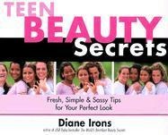 Teen Beauty Secrets: Fresh, Simple & Sassy Tips for Your Perfect Look