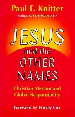 Jesus and the Other Names: Christian Mission and Global Responsibility