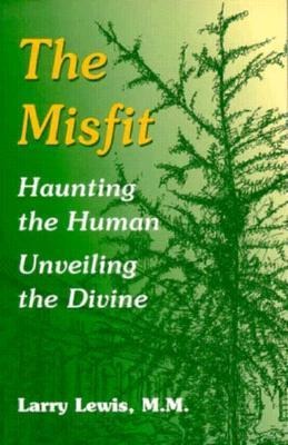 The Misfit: Haunting the Human-Unveiling the Divine