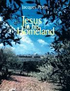 Jesus in His Homeland