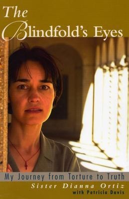 The Blindfolds Eyes: My Journey from Torture to Truth