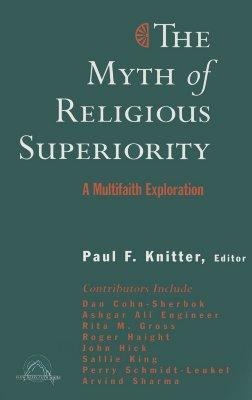 The Myth of Religious Superiority: Multi-Faith Explorations of Religious Pluralism
