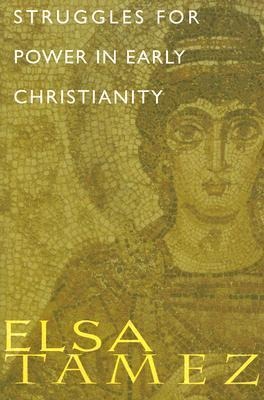 Struggles for Power in Early Christianity: A Study of the First Letter of Timothy
