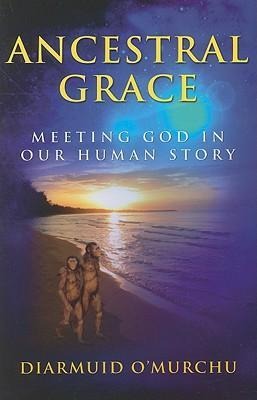Ancestral Grace: Meeting God in Our Human Story