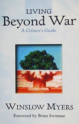 Living Beyond War: A Citizens Guide