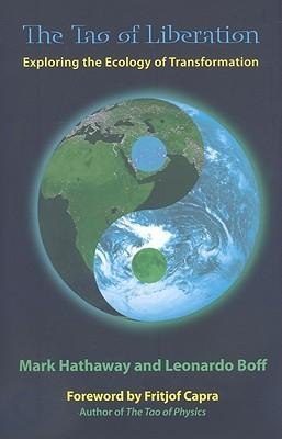 The Tao of Liberation: Exploring the Ecology of Transformation