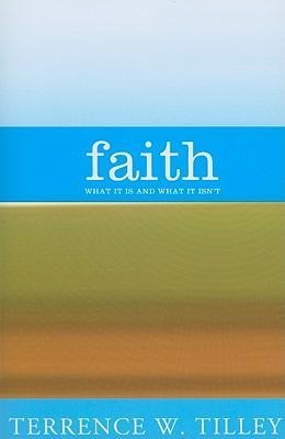 Faith: What It Is and What It Isnt