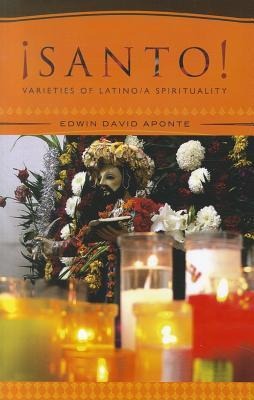 Santo: Varieties of Latino/a Spirituality
