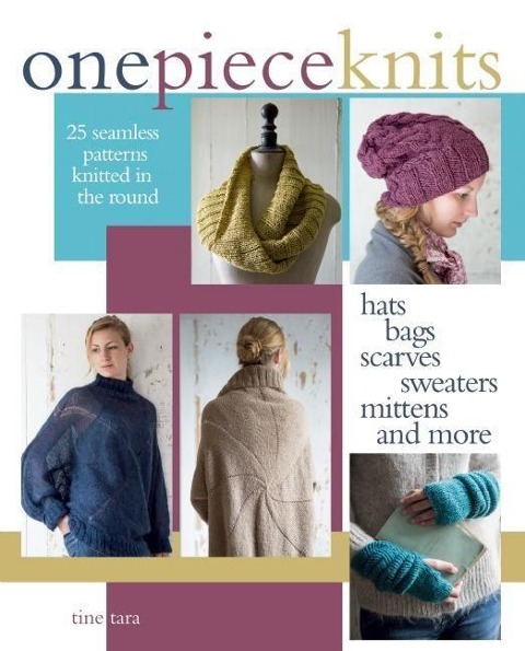 One-Piece Knits: 25 Seamless Patterns Knitted in the Round