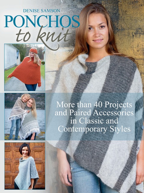 Ponchos to Knit: More Than 40 Projects and Paired Accessories in Classic and Contemporary Styles