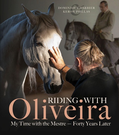 Riding with Oliveira: My Time with the Mestreâ "Forty Years Later