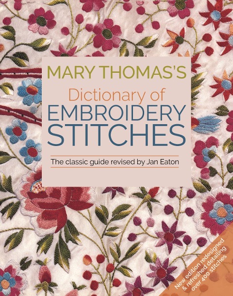 Mary Thomas's Dictionary of Embroidery Stitches: The Classic Guide