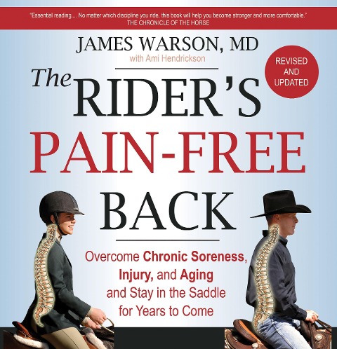 Rider's Pain-Free Back Book - New Edition: Overcome Chronic Soreness, Injury and Aging, and Stay in the Saddle for Years to Come