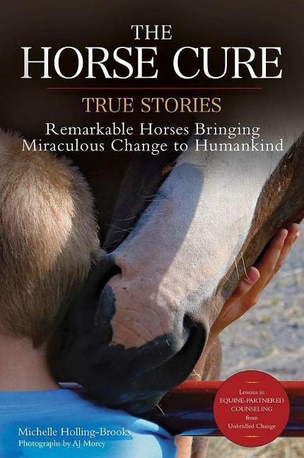 Horse Cure: Remarkable Horses Bringing Miraculous Change to Humankind
