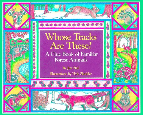 Whose Tracks Are These?: A Clue Book of Familiar Forest Animals