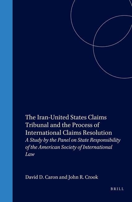 The Iran-United States Claims Tribunal and the Process of International Claims Resolution
