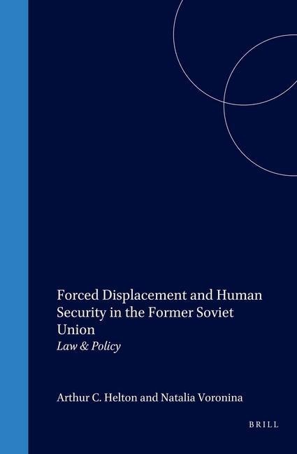 Forced Displacement and Human Security in the Former Soviet Union: Law & Policy