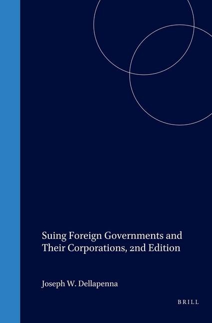 Suing Foreign Governments and Their Corporations, 2nd Edition
