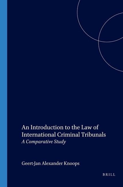An Introduction to the Law of International Criminal Tribunals: A Comparative Study