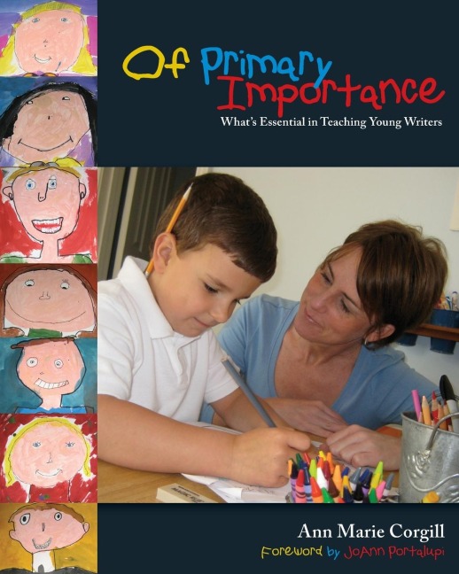 Of Primary Importance: Whats Essential in Teaching Young Writers