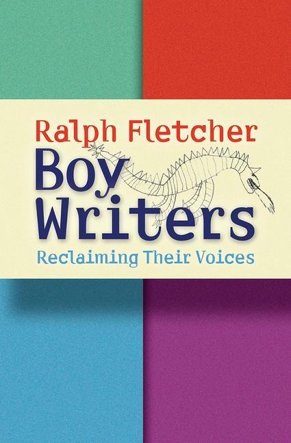 Boy Writers: Reclaiming Their Voices