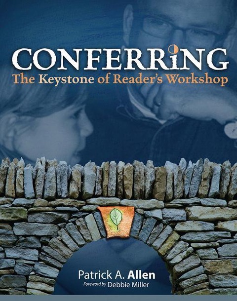 Conferring: The Keystone of Readers Workshop