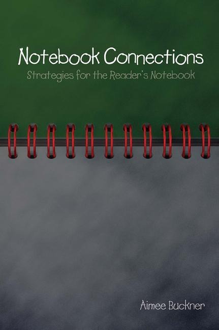 Notebook Connections: Strategies for the Readers Notebook