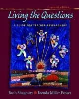 Living the Questions: A Guide for Teacher-Researchers