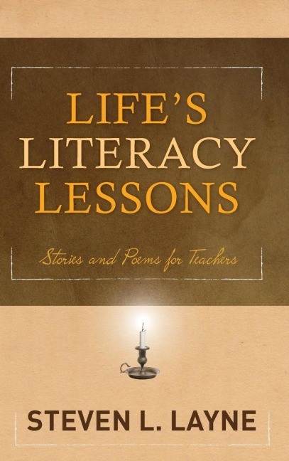 Lifes Literacy Lessons: Stories and Poems for Teachers