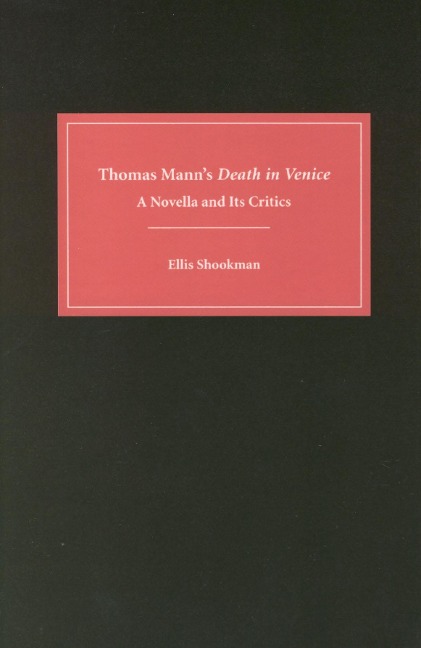 Thomas Manns Death in Venice: A Novella and Its Critics