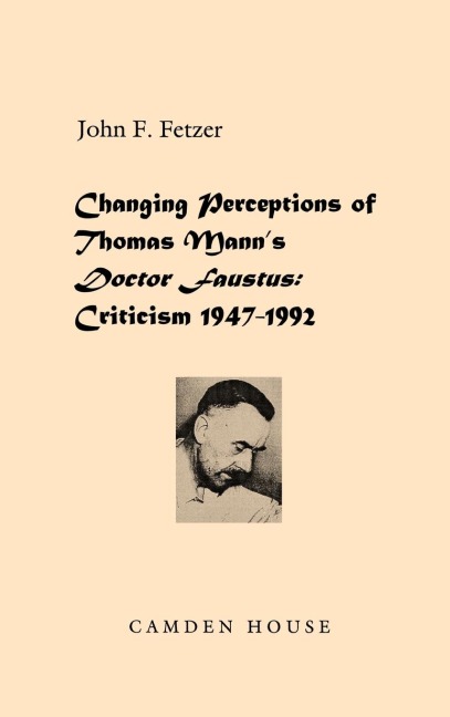 Changing Perceptions of Thomas Manns Doctor Faustus: Criticism 1947-1992