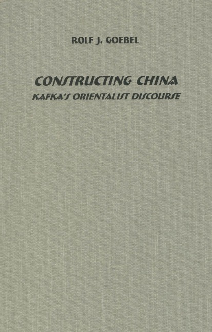 Constructing China: Kafkas Orientalist Discourse