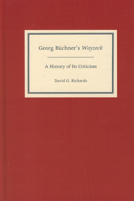 Georg Büchners Woyzeck: A History of Its Criticism