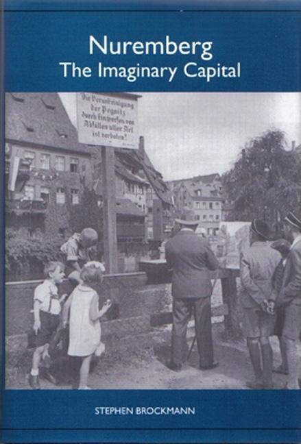 Nuremberg: The Imaginary Capital