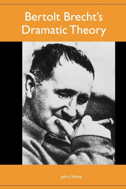 Bertolt Brechts Dramatic Theory