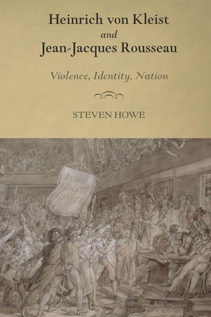 Heinrich Von Kleist and Jean-Jacques Rousseau: Violence, Identity, Nation