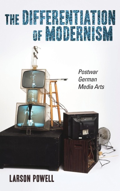 The Differentiation of Modernism: Postwar German Media Arts