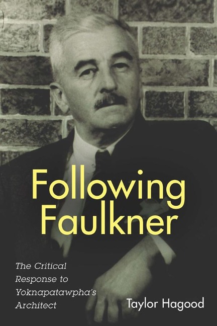 Following Faulkner: The Critical Response to Yoknapatawphas Architect