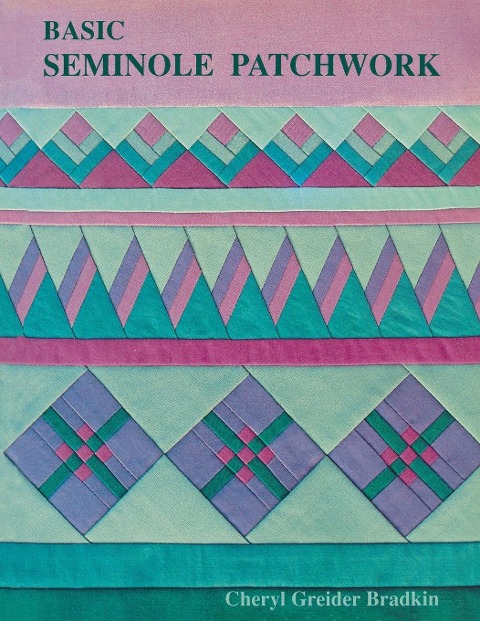 Basic Seminole Patchwork - Print on Demand Edition