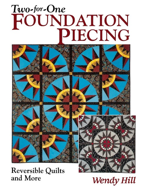 Two-for-One Foundation Piecing- Print on Demand Edition