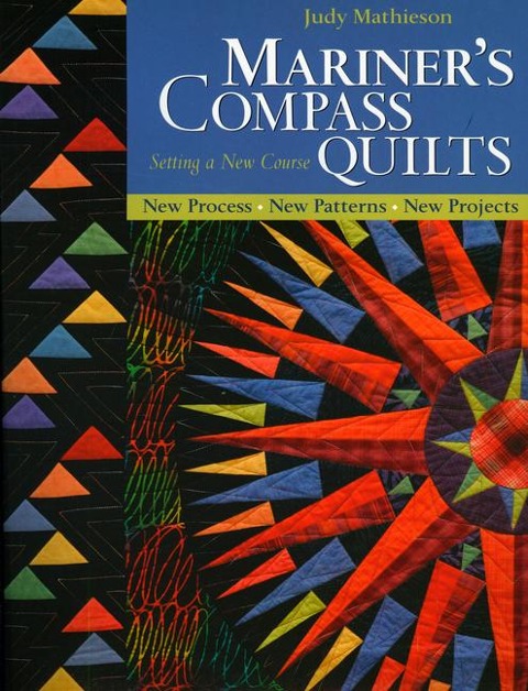Mariners Compass Quilts-Print-on-Demand-Edition: Setting a New Course: New Process, New Patterns, New Projects