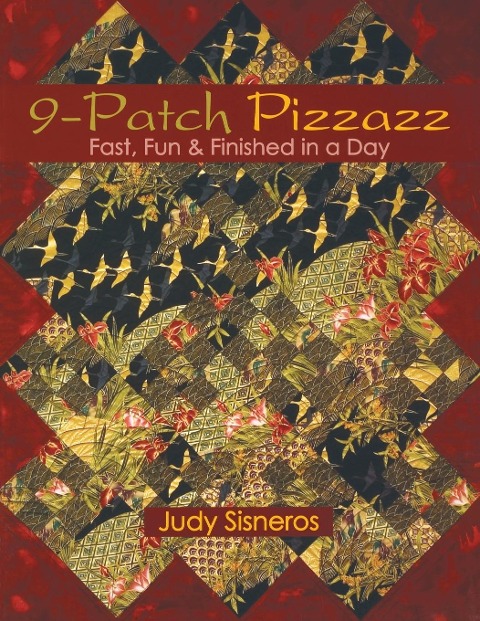 9-Patch Pizzazz- Print-On-Demand Edition: Fast, Fun, & Finished in a Day