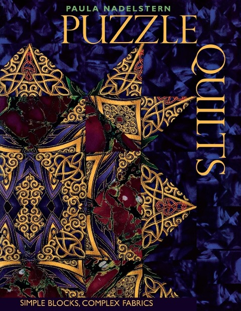 Puzzle Quilts: Simple Blocks, Complex Fabrics- Print on Demand Edition