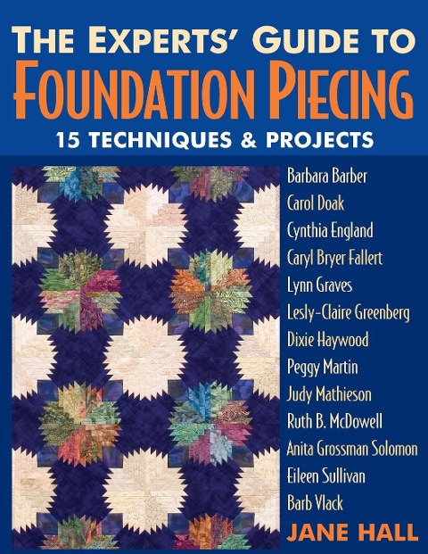 The Experts Guide to Foundation Piecing - Print on Demand Edition
