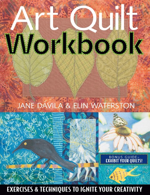 Art Quilt Workbook: Exercises & Techniques to Ignite Your Creativity