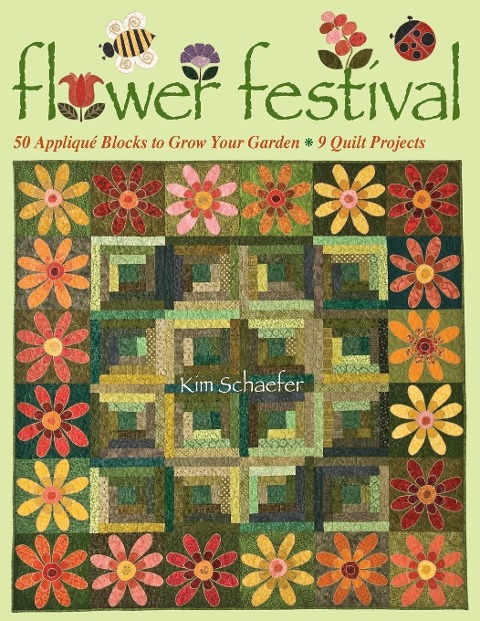 Flower Festival-Print-On-Demand-Edition: 50 Applique Blocks to Grow Your Garden: 9 Quilt Projects