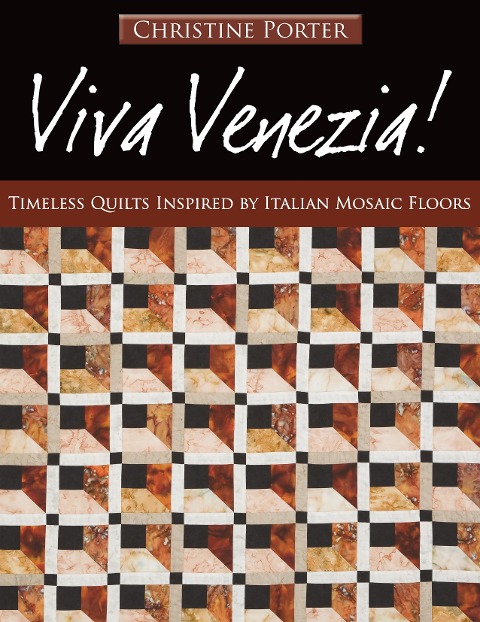 Viva Venezia!-Print-on-Demand-Edition: Timeless Quilts Inspired by Italian Mosaic Floors